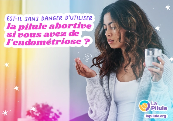 Est-il sans danger d’utiliser la pilule abortive si vous avez de l’endométriose ?