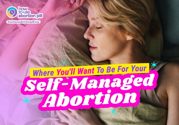 Safe and supportive environment for a self-managed abortion with focus on privacy and comfort.