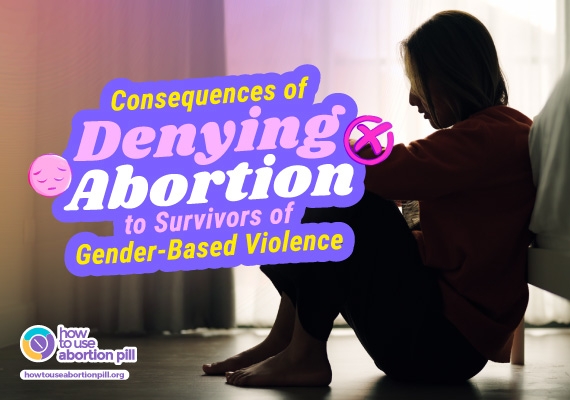 Consequences of Denying Abortion to Survivors of Gender-Based Violence